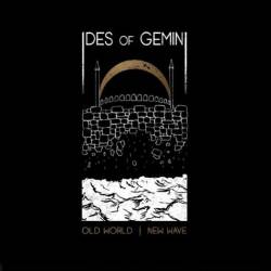 Ides Of Gemini : Old World New Wave